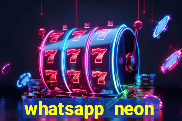 whatsapp neon consiga mais